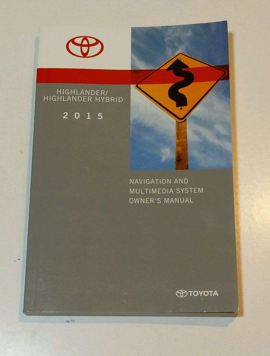 2015 Toyota Highlander & Highlander Hybrid Navigation System Owner's Manual 2015 Toyota Highlander & Highlander Hybrid Navigation System Owner's Manual